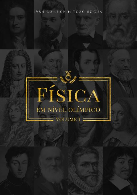 Física em Nível Olímpico - Volume 1 - Ivan Guilhon 