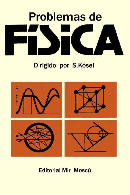 Kósel - Problemas de Física - Dirigido por S. Kósel (MIR MOSCOU - Com as Soluções !)