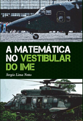 A Matemática no Vestibular do IME - Sérgio Lima Netto - 2ª edição - Revista e Atualizada