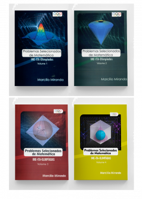 Combo Problemas Selecionados de Matemática - IME-ITA-Olimpíadas - Marcilio Miranda - Volumes 1, 2 , 3 e 4